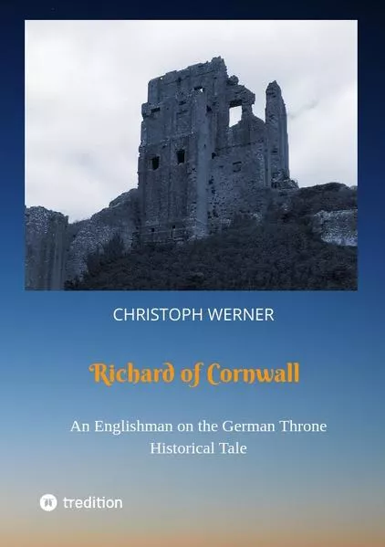 Richard of Cornwall. An Englishman on the German throne</a>
