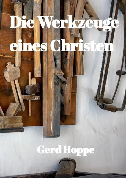 Cover: Die Werkzeuge eines Christen