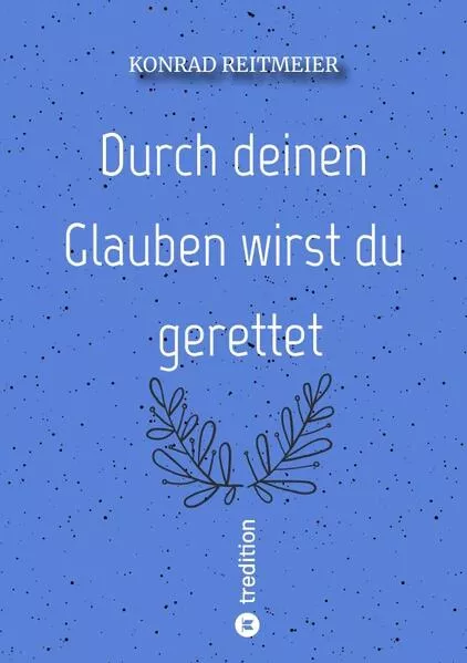 Cover: Durch deinen Glauben wirst du gerettet