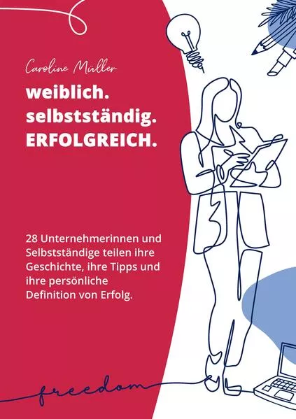 Cover: weiblich. selbstständig. ERFOLGREICH.