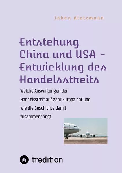Cover: Entstehung China und USA - Entwicklung des Handelsstreits