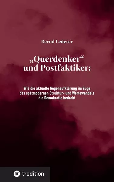 Cover: „Querdenker“ und Postfaktiker