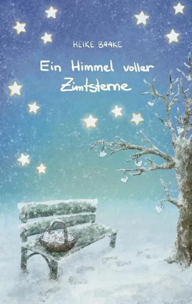 Cover: Ein Himmel voller Zimtsterne | Liebevolle Geschichten zur Weihnachtszeit | Sammlung aus Lesungen in der Adventszeit | Geschichten mit Herz