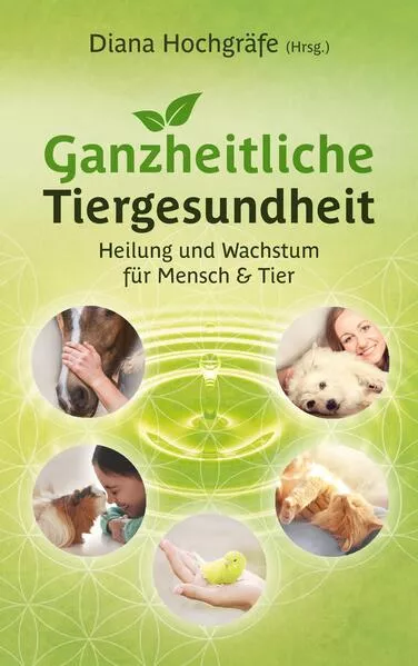 Cover: Ganzheitliche Tiergesundheit
