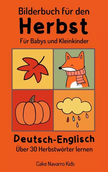 Cover: Bilderbuch für den Herbst Deutsch-Englisch 30+ Herbstwörter Lernen für Babys und Kleinkinder ab 1