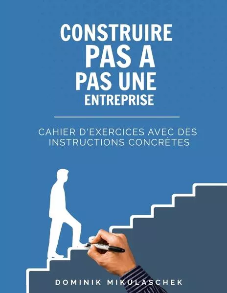 Construire pas à pas une entreprise prospère