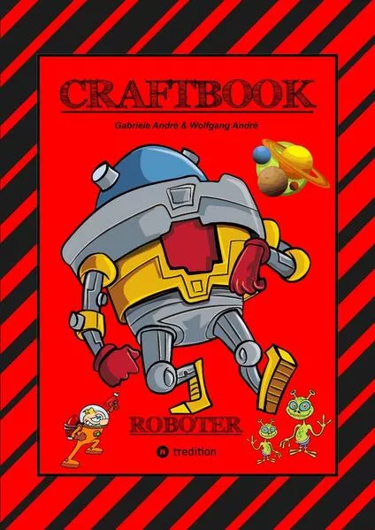 Cover: CRAFTBOOK - ROBOTER - SPACE GAME - COOLE MOTIVE - RÄTSEL - STORYTELLING - RAKETEN BASTELN - SONNENSYSTEM - UFO