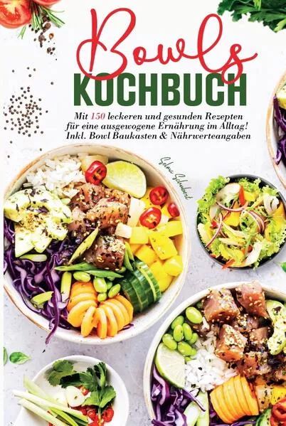 Bowls Kochbuch - Mit 150 leckeren und gesunden Rezepten für eine ausgewogene Ernährung im Alltag!</a>