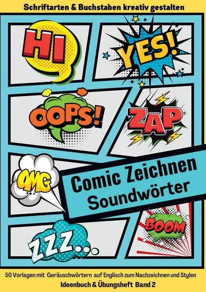 Cover: Comic Zeichnen Lernen Geräuschwörter Soundwörter Ideenbuch und Übungsheft Band 2 für Kinder Teenager Erwachsene