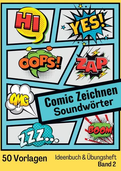 Cover: Comic Zeichnen Lernen Geräuschwörter Soundwörter Ideenbuch und Übungsheft Band 2 für Kinder Teenager Erwachsene