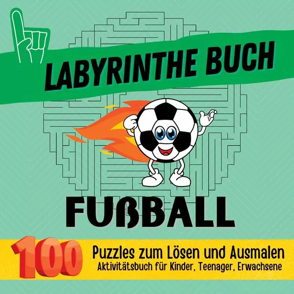 Cover: Labyrinthe-Buch Fußball Aktivitätsbuch für Kinder, Teenager, Erwachsene 100 Puzzles zum Lösen und Ausmalen