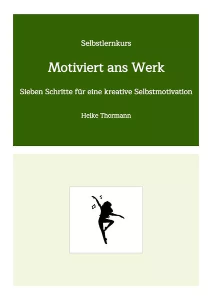 Cover: Selbstlernkurs: Motiviert ans Werk