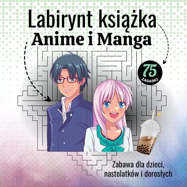 Cover: Labirynt książka Anime i Manga zabawa dla dzieci, nastolatków i dorosłych z 75 zagadki