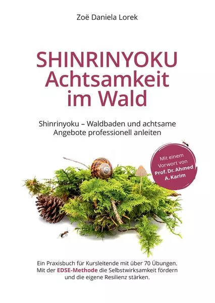 Shinrinyoku - Achtsamkeit im Wald - Waldbaden und achtsame Angebote professionell anleiten</a>