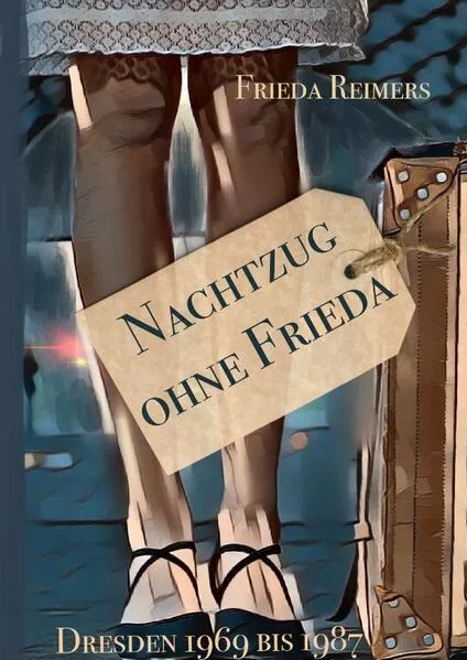 Cover: Nachtzug ohne Frieda