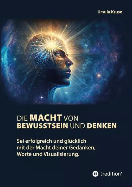 Cover: Die Macht von Bewusstsein und Denken