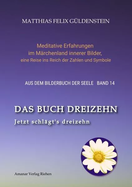 DAS BUCH DREIZEHN; Der Tod und das Mädchen; Totentanz in Dichtung, Astrologie und Tarot; Der Tod in Märchen der Gebrüder Grimm