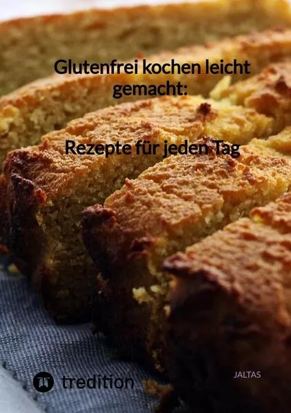 Cover: Glutenfrei kochen leicht gemacht: Rezepte für jeden Tag