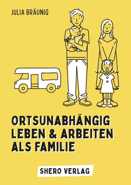 Cover: Ortsunabhängig leben und arbeiten als Familie