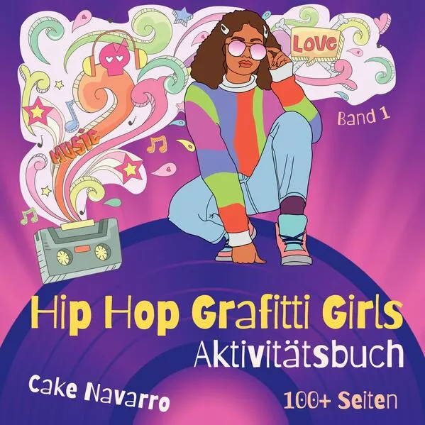 Cover: Aktivitätsbuch Hip Hop Grafitti Girls für Mädchen, Teenager, Frauen: Rap Musik Labyrinthe, Malseiten, Wortsuche Rätsel, Wimmelbilder, Fehlersuche, Geschenk für Rap und Black Musik Fans