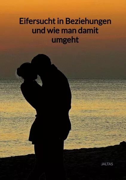 Cover: Eifersucht in Beziehungen und wie man damit umgeht
