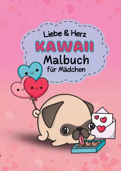 Cover: Malbüch für Mädchen Kawaii Liebe und Herz - Valentinstag für Kids 8-12 Jahre, Tweens, Teens, Kinder