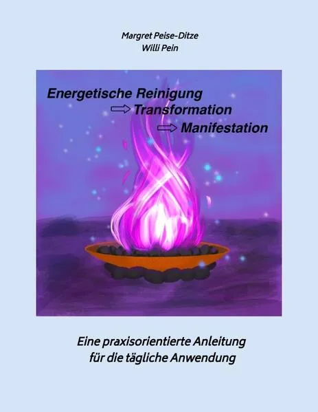 Cover: Energetische Reinigung -> Transformation -> Manifestation