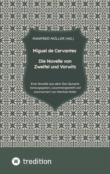Miguel de Cervantes – Die Novelle von Zweifel und Vorwitz</a>