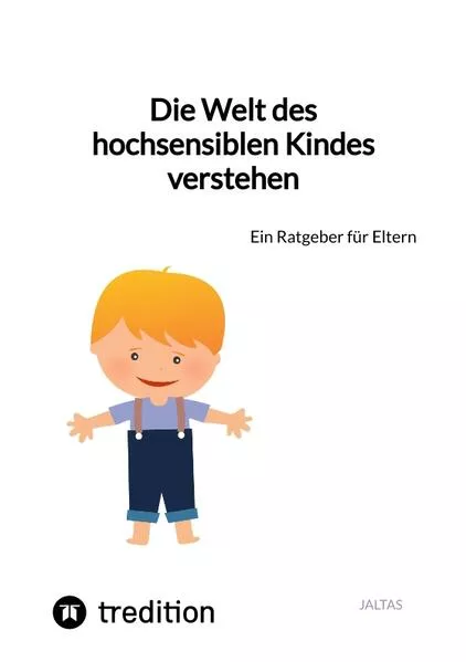 Cover: Die Welt des hochsensiblen Kindes verstehen