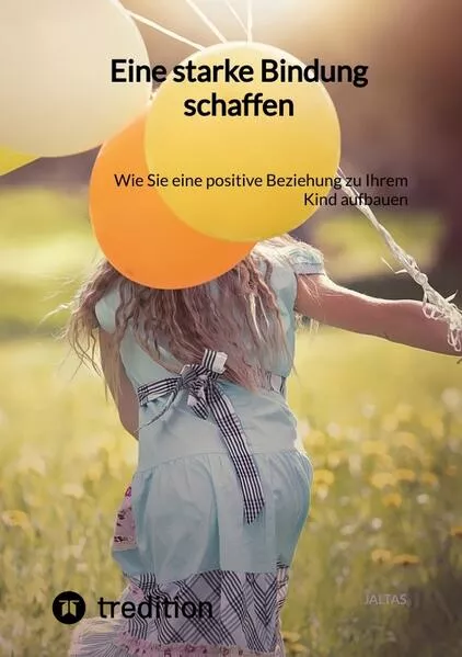 Cover: Eine starke Bindung schaffen