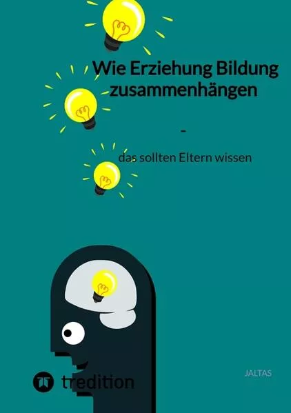 Cover: Wie Erziehung Bildung zusammenhängen - das sollten Eltern wissen