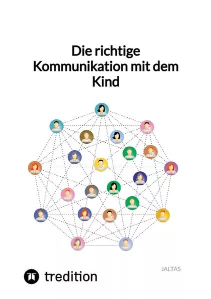 Cover: Die richtige Kommunikation mit dem Kind