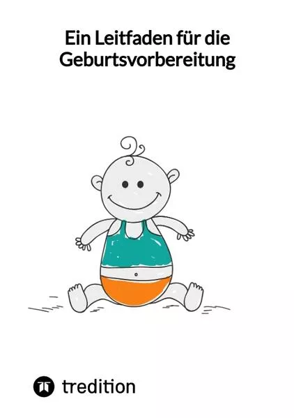 Cover: Ein Leitfaden für die Geburtsvorbereitung