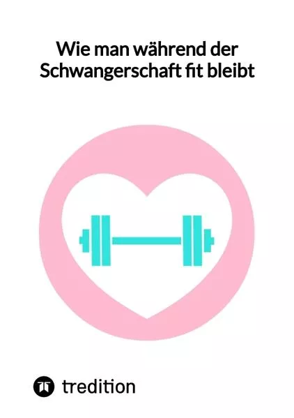 Cover: Wie man während der Schwangerschaft fit bleibt