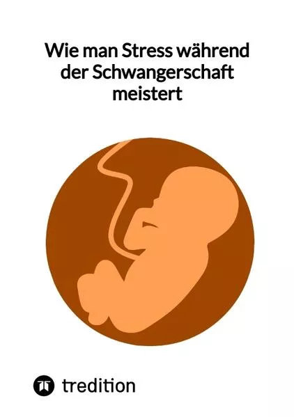 Cover: Wie man Stress während der Schwangerschaft meistert