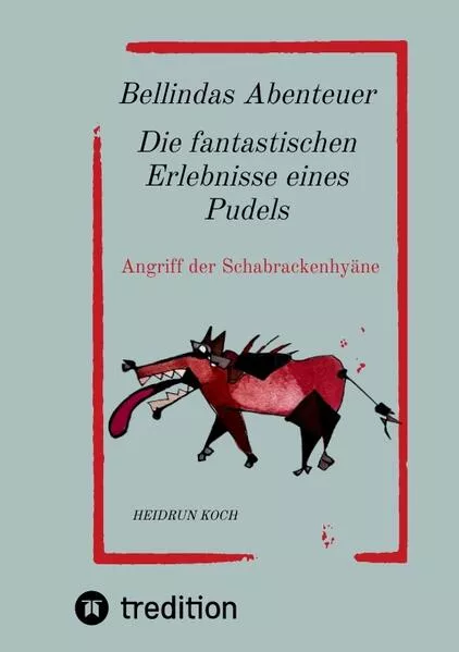 Cover: Bellindas Abenteuer - Die fantastischen Erlebnisse eines Pudels