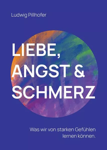 Cover: Liebe, Angst & Schmerz