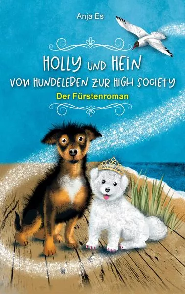 Cover: Holly und Hein – Vom Hundeleben zur High Society