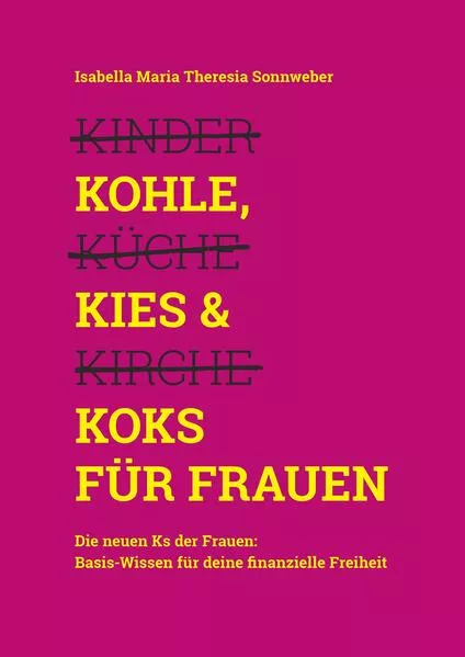 Cover: Kohle, Kies & Koks für Frauen