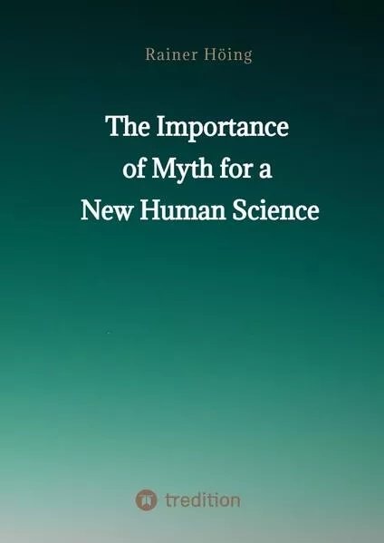 Cover: The Importance of Myth for a New Human Science