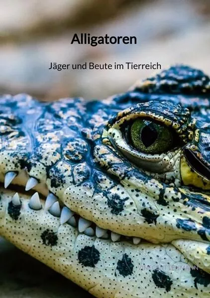 Cover: Alligatoren - Jäger und Beute im Tierreich