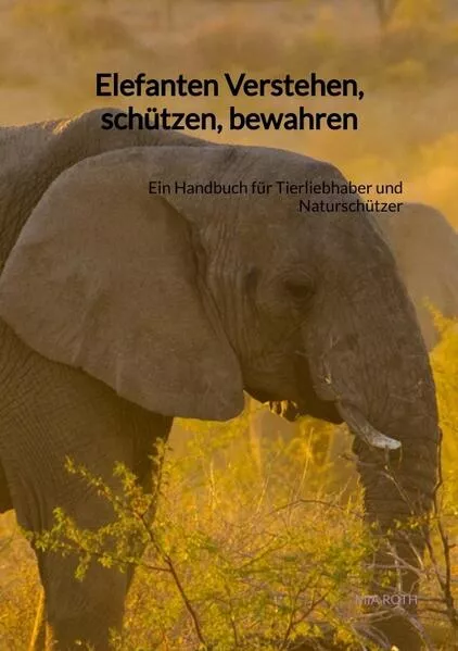 Elefanten Verstehen, schützen, bewahren</a>