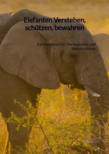 Cover: Elefanten Verstehen, schützen, bewahren