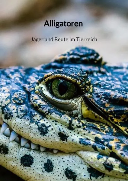 Cover: Alligatoren - Jäger und Beute im Tierreich