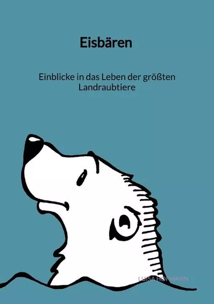 Eisbären - Einblicke in das Leben der größten Landraubtiere</a>