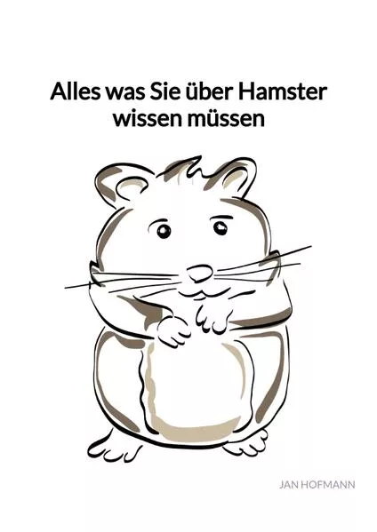 Cover: Alles was Sie über Hamster wissen müssen