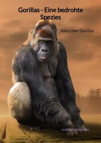 Gorillas - Eine bedrohte Spezies