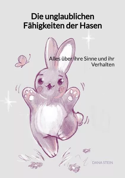 Cover: Die unglaublichen Fähigkeiten der Hasen