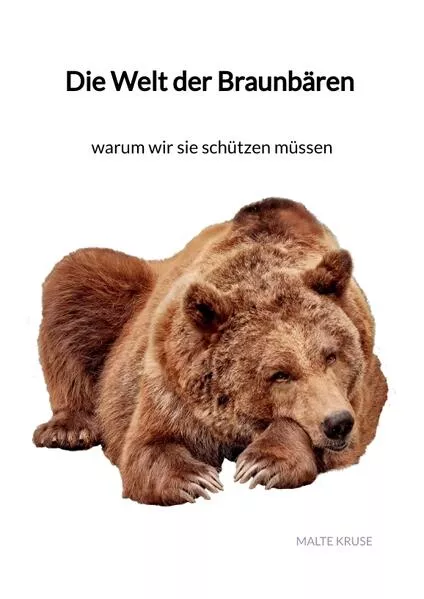 Cover: Die Welt der Braunbären - warum wir sie schützen müssen