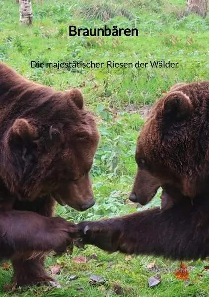 Cover: Braunbären - Die majestätischen Riesen der Wälder